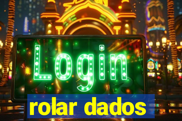 rolar dados